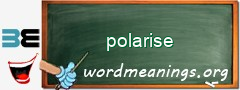 WordMeaning blackboard for polarise